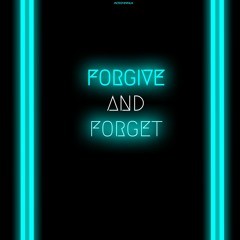 Forgive And Forget