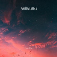Whitewildbear - Come Back