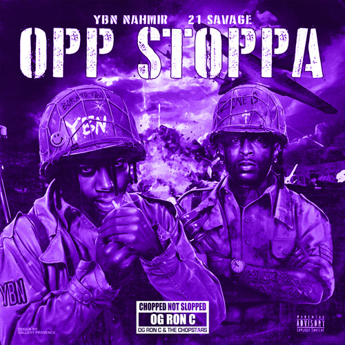 Stream Opp Stoppa (feat. 21 Savage) [Chop Not Slop Remix] by