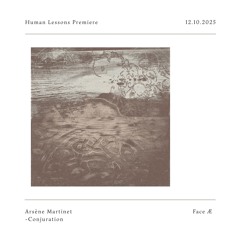 HL Premiere: Arsène Martinet - Conjuration [Face Æ]