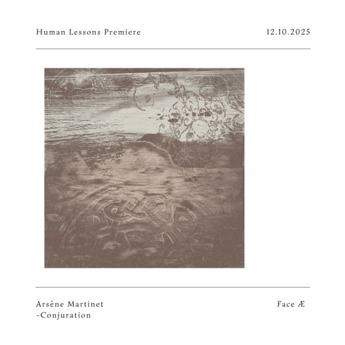 HL Premiere: Arsène Martinet - Conjuration [Face Æ]