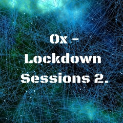 Ox - Lockdown Sessions 2