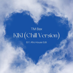 T.M. Bax - Kiki Chill Version (B.Y. Afro House Edit)