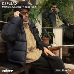 DJ Plead - 25 July 2022