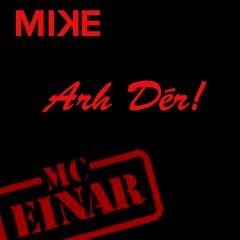 MIKE - Arh Dér!  (MC EINAR - Cover - 2021)