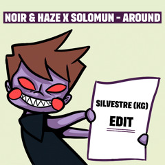 Noir & Haze x Solomun - Around (Silvestre (KG) Edit) FREE DOWNLOAD