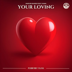 Marvin Shadex - Your Loving (feat. KAMA)
