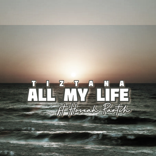 All My Life (feat. Hoseah Partsch)