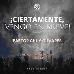 Chuy Olivares - ¡Ciertamente, vengo en breve!