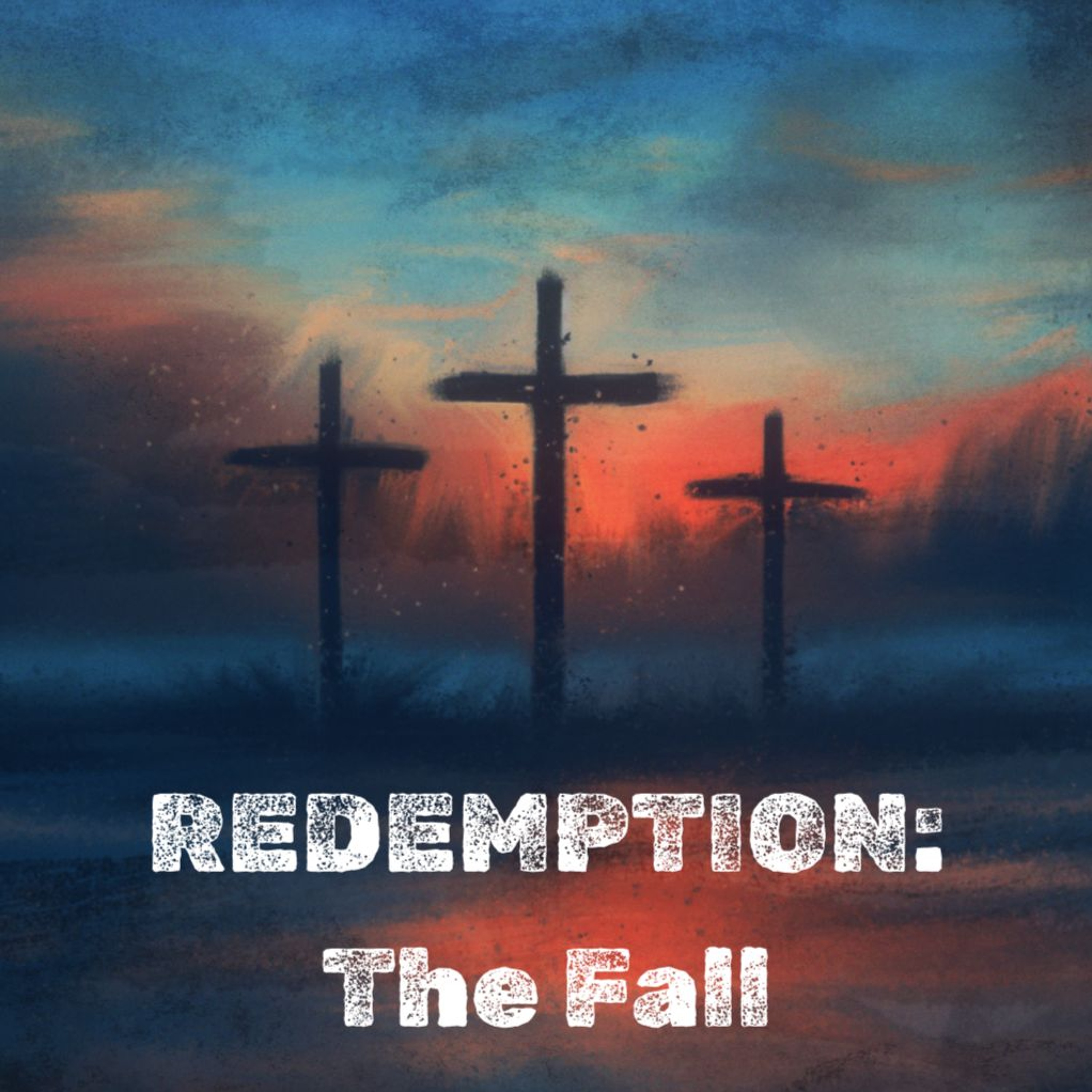 REDEMPTION: The Fall - Romans 5:12-21 episode artwork