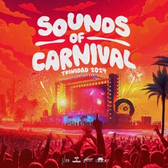 SOUNDS OF CARNIVAL (TRINIDAD 2024) by DJ KEVIN