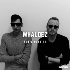 Trail Cast 30 - Whaldez