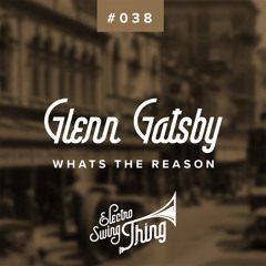 Glenn Gatsby - Whats The Reason (Club Mix)