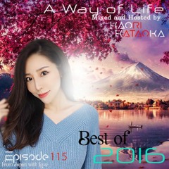 A Way of Life Ep.115(Best of 2016)