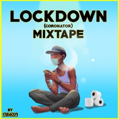 LockDown (Coronator) Mixtape 2020