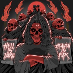 Hell Is Dark Heaven Is Far