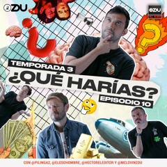 ZDU AL AIRE T3 EP10 - ¿QUÉ HARÍAS?
