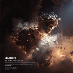 Mazdem - Be Who You Are