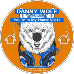 Danny Wolf - You're In My House Vol 13