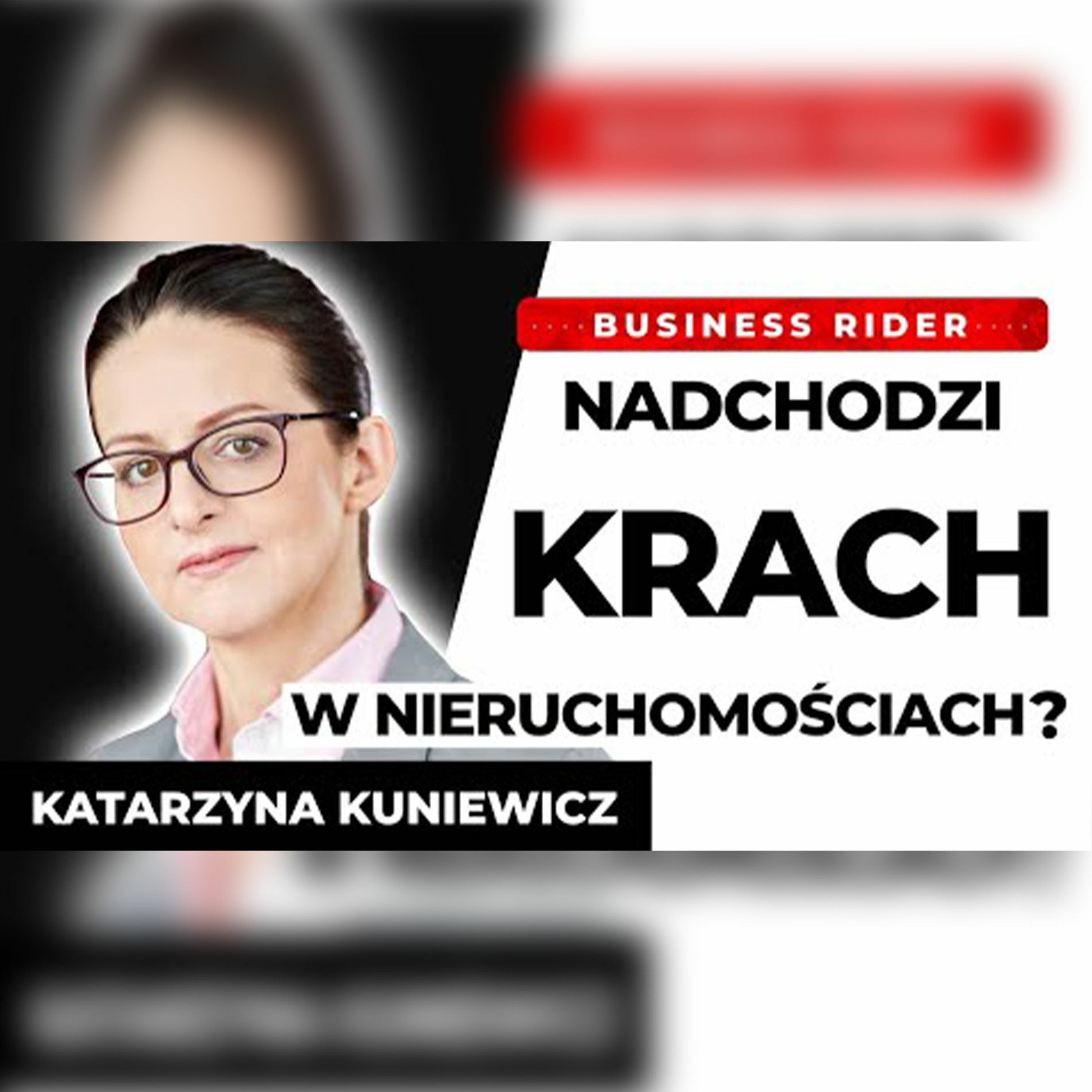 Kiedy mieszkania stanieją? Prognozy dla rynku nieruchomości. Business Rider Katarzyna Kuniewicz episode artwork
