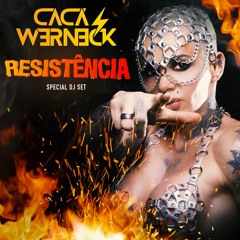 Cacá Werneck - Resistência (DJ Set)