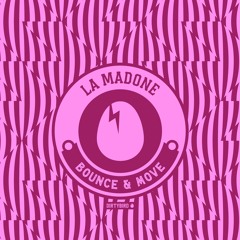 La Madone - Bounce & Move [BIRDFEED]