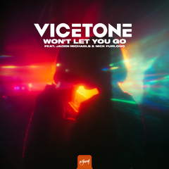 Vicetone - Won't Let You Go (feat. Jaden Michaels & Nick Furlong)  [Be Yourself Music]