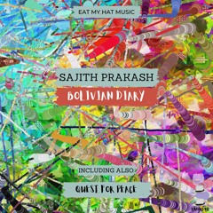 Premiere: Sajith Prakash - Bolivian Diary [Eat My Hat Music]