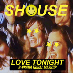 Shouse - Love Tonight (B-Prada Tribal Mashup)*Support by anthodecks