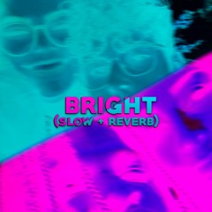 BENSKY X RENXTO - BRIGHT (slowed + reverb)