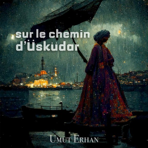 Sur le chemin d'Uskudar (Katibim)