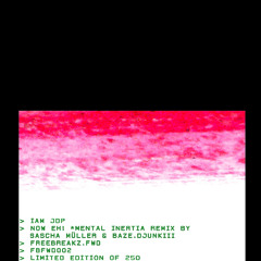 Iam JDP - Now Eh! *Mental Inertia Remix by Sascha Müller & baze.djunkiii (Snippet) [Freebreakz.FWD / FBFWD002]