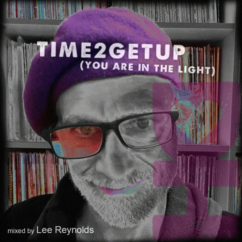 Lee Reynolds - TIME2GETUP mix