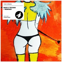 Tom Corman - Back To Techno (Ever-L & P4sc4l Remix)