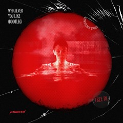 Whatever you like (Bootleg)