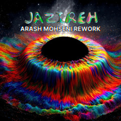 Arash Mohseni - Jazireh (Rework)