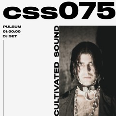 Cultivated Sound Sessions - CSS075: Pulsum [DJ SET]
