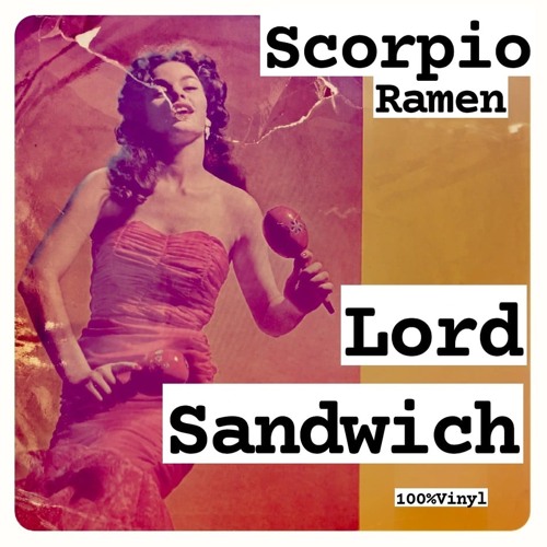 Lord Sandwich - Scorpio Ramen