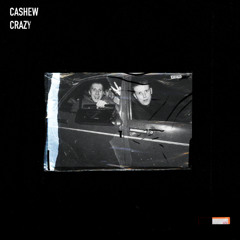 CASHEW - Crazy