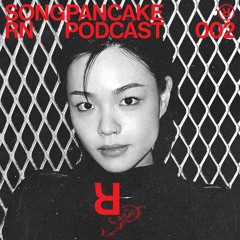 RN Podcast 002 — SONGPANCAKE