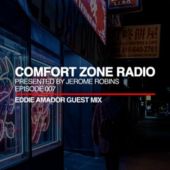 Comfort Zone Radio Episode 007 - Eddie Amador Guest Mix