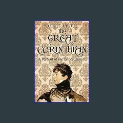 Ebook PDF  📖 The Great Corinthian: A portrait of the Prince Regent (Doris Leslie Biographical Nove