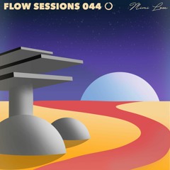 Flow Sessions 044 - Mimi Love