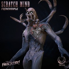 TIF028 - Scratch Mind - Solo Frenchcore ®