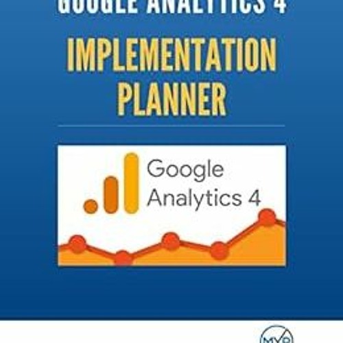 View KINDLE PDF EBOOK EPUB Google Analytics 4: Implementation Planner by Paul Miller