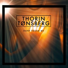 Thorin Tonsberg - Dont Touche Me