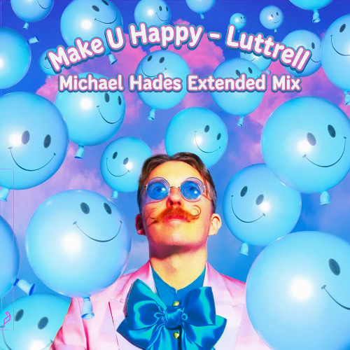 Make U Happy (Michael Hades Extended Mix)