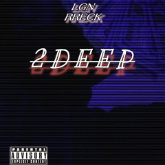 2 DEEP (prod. PoliBeats)