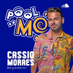 DJ CASSIO MORAES - SPECIAL SET - POOL DO MO