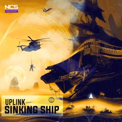 Uplink - Sinking Ship [NCS Release]
